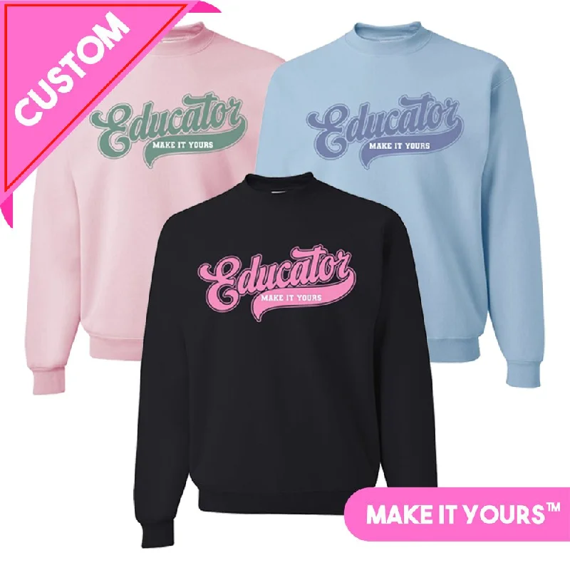 Year-End Sale Make It Yours™ 'Educator' Crewneck Sweatshirt