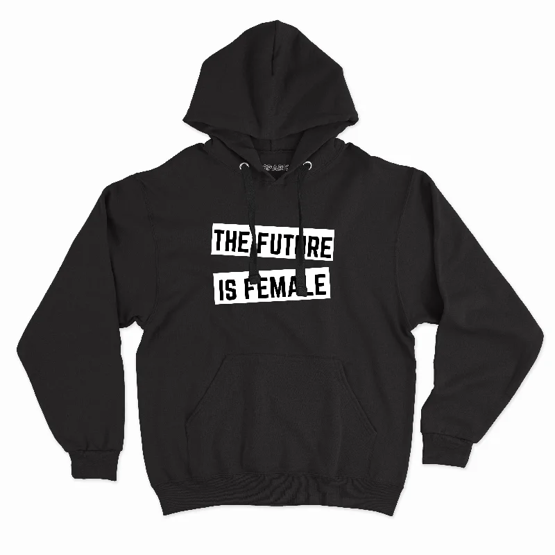 Don't Miss The Future is Female - Feminist Hoodie