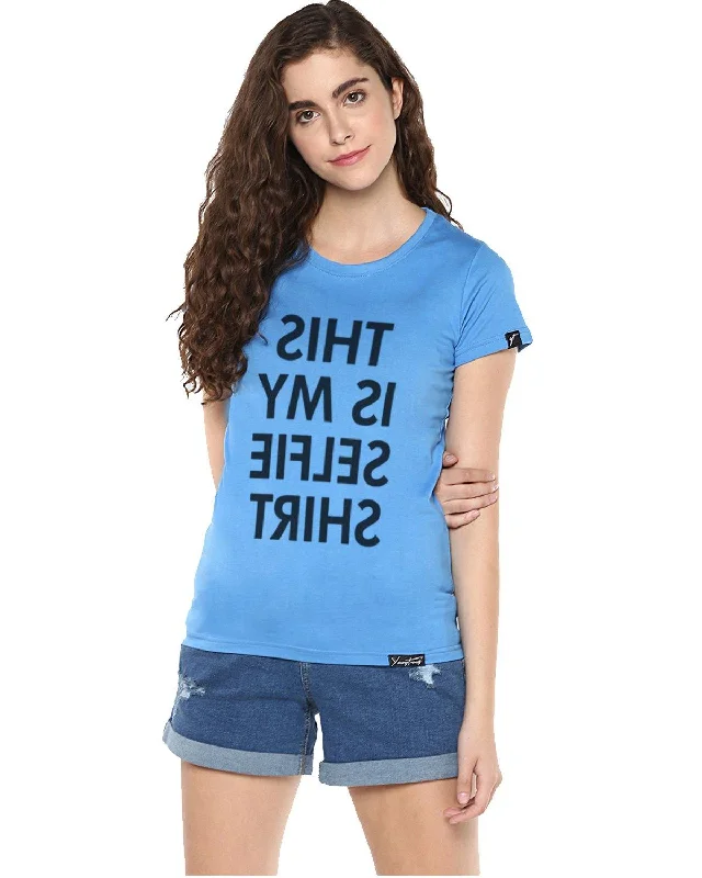 Weekend Deals That Impress Womens Half Sleeve Selfie Printed Blue Color Tshirts